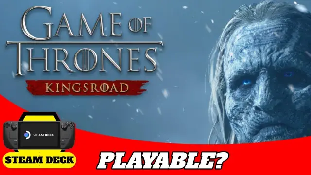 Game of Thrones Kingsroad Steam Deck Settings and Setup Guide